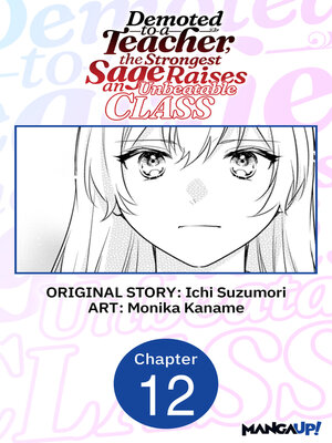 cover image of Demoted to a Teacher, the Strongest Sage Raises an Unbeatable Class, Chapter 12